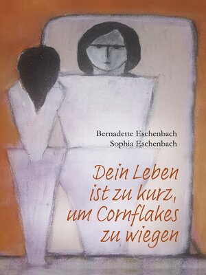 cover image of Dein Leben ist zu kurz, um Cornflakes zu wiegen